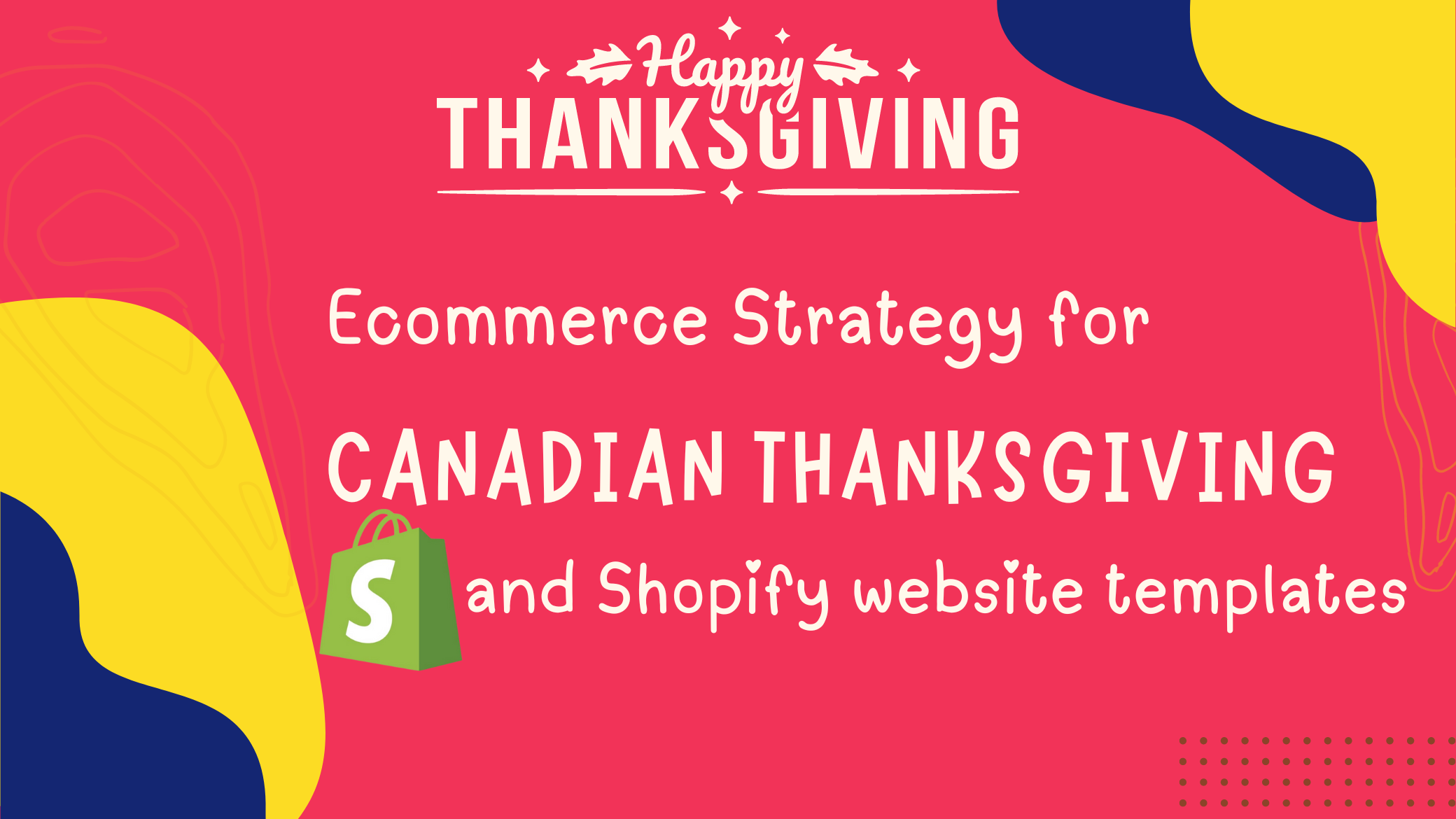 Shopify Templates & Ecommerce Strategy for Canadian Thanksgiving