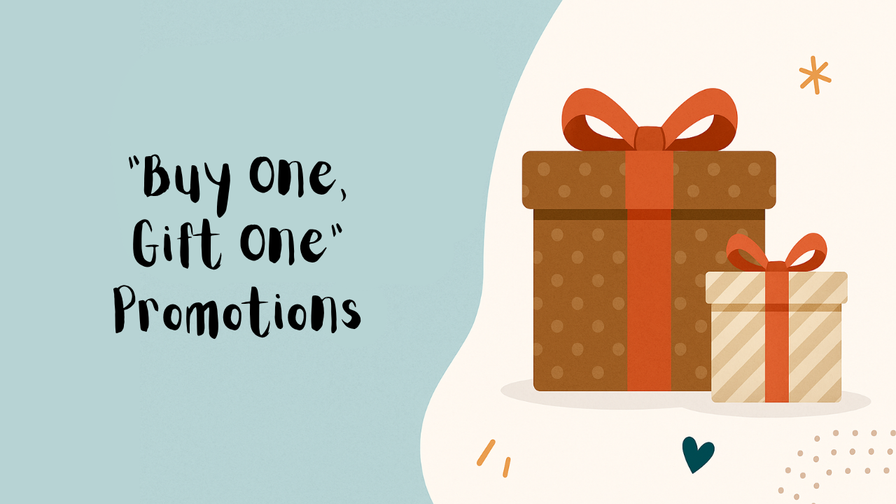Buy One, Gift One Promotions