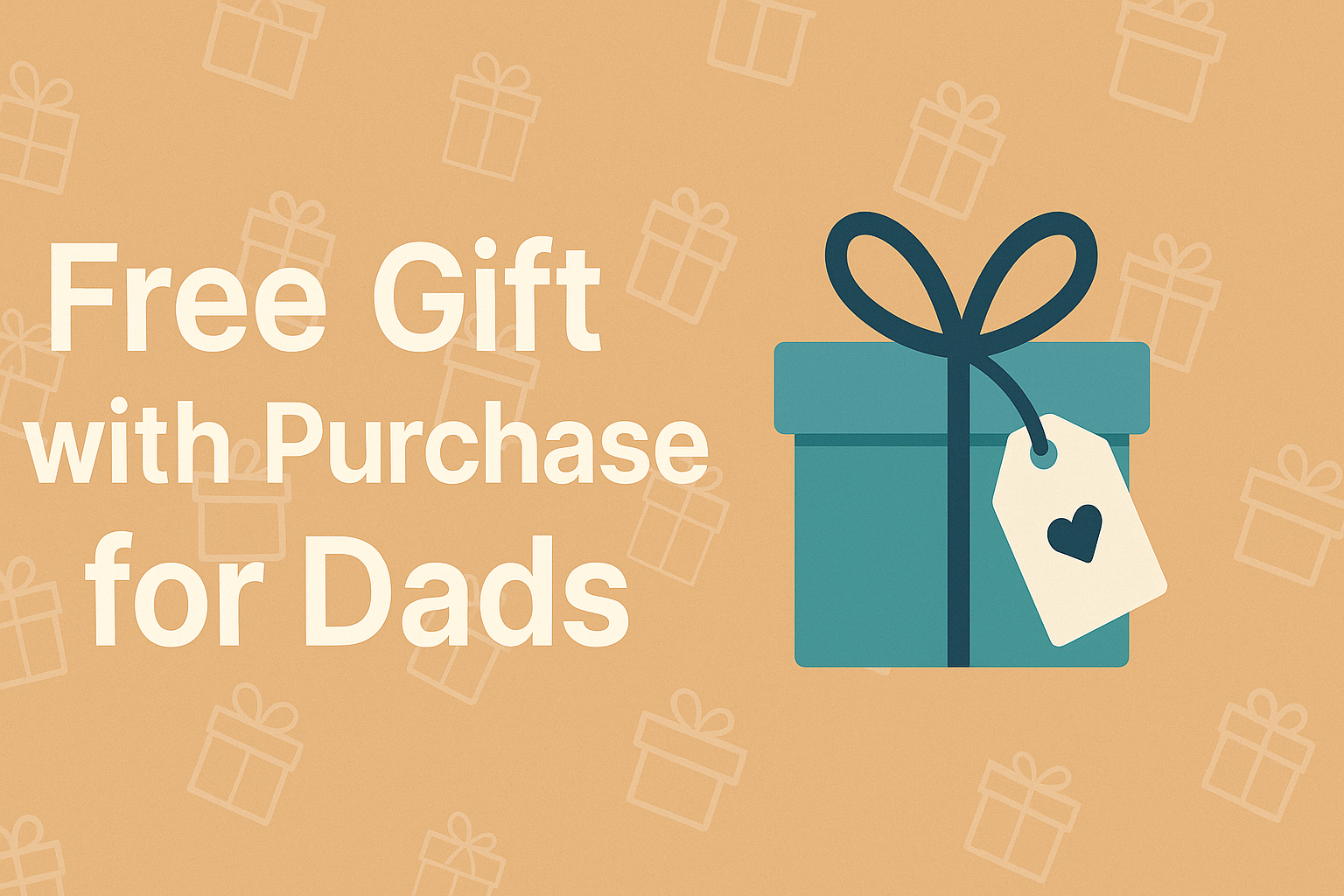 Free Gift with Purchase for Dads