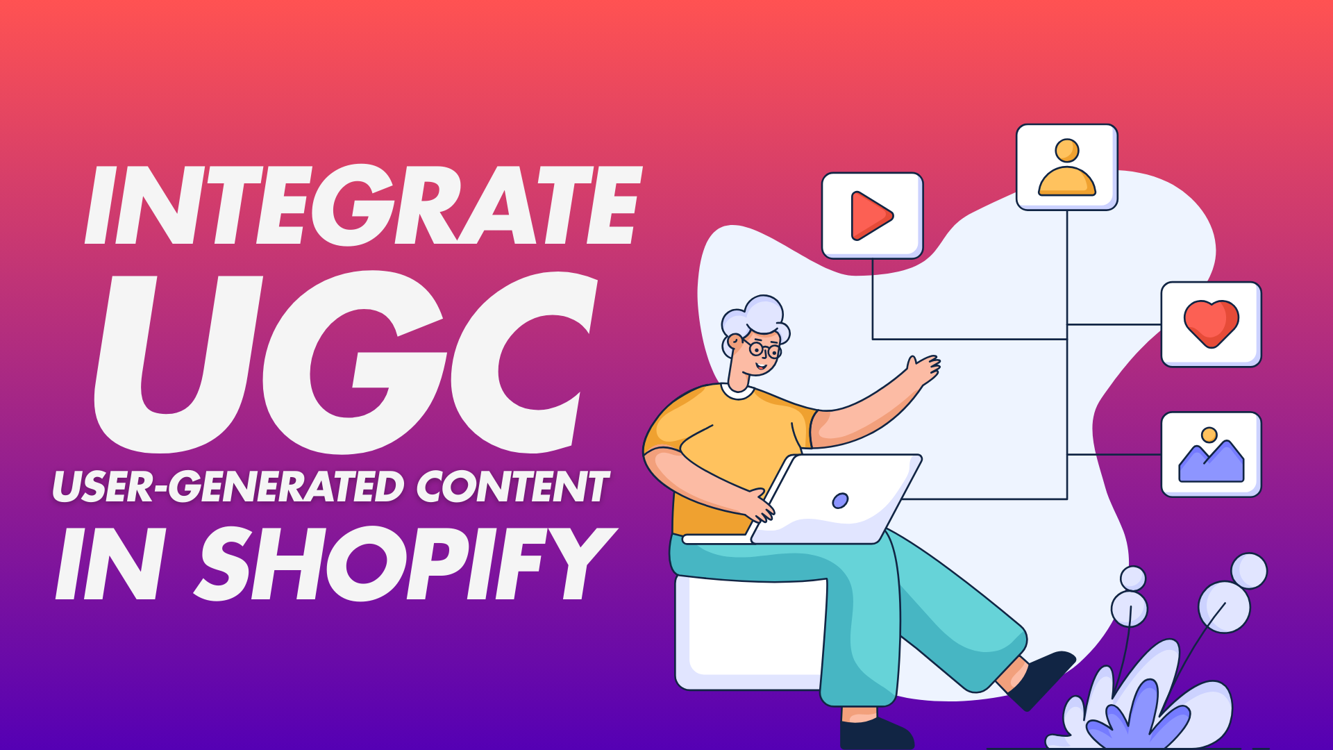 How to Integrate User-Generated Content (UGC) In Your Shopify Store