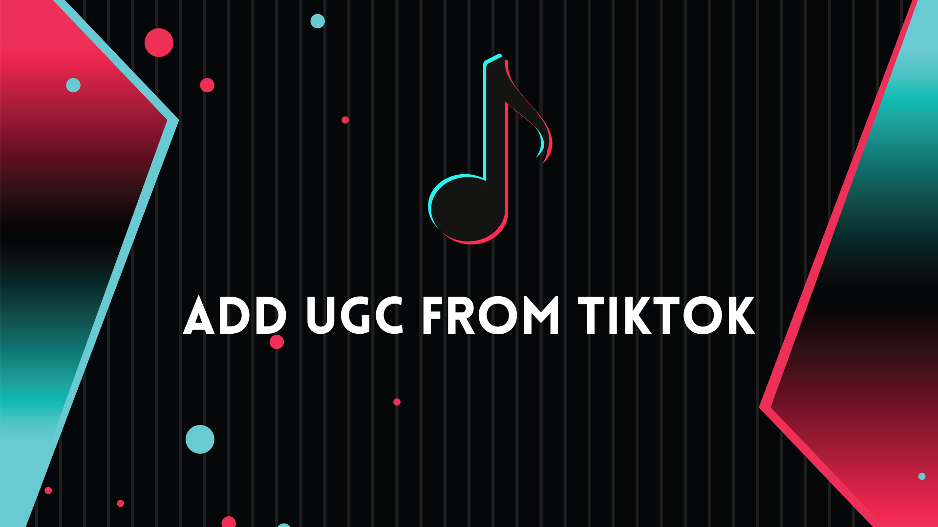 Integrate TikTok UGC