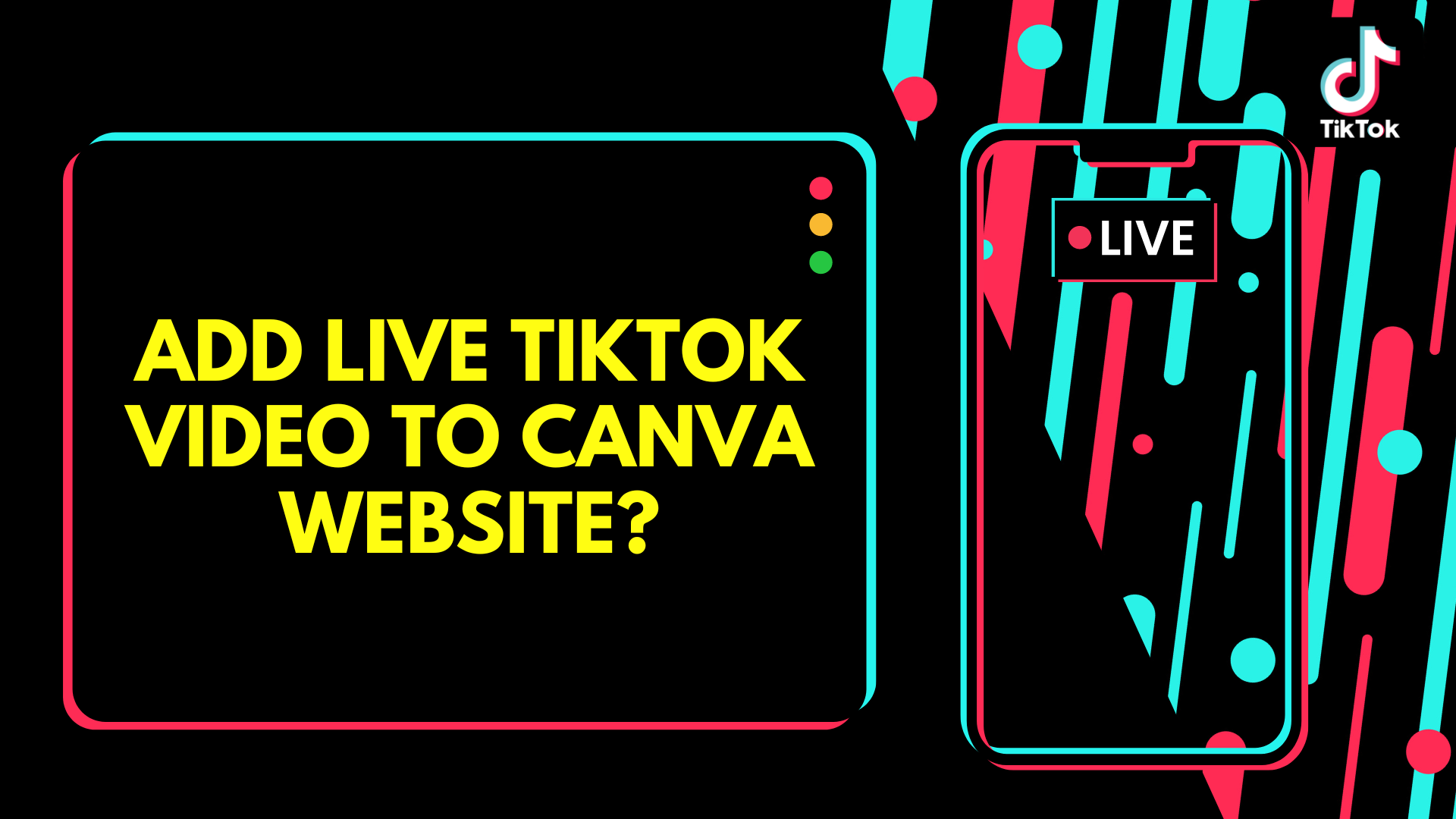  How to Add a Live TikTok Video in Your Canva Design