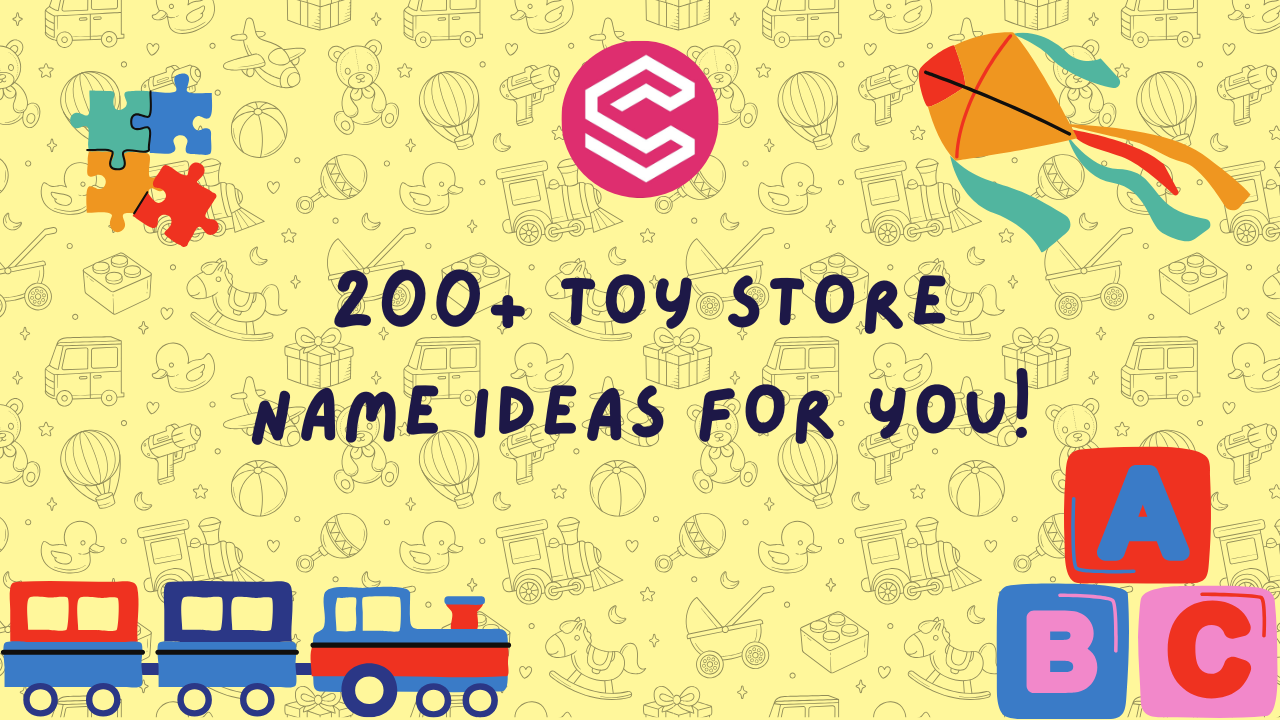 200+ Toy Store Names: Catchy Ideas for Toy Brands and Shops