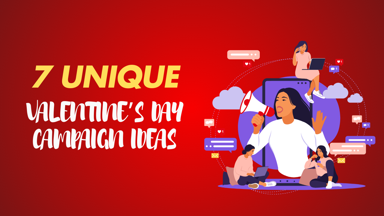 Valentine’s Day Campaign Ideas